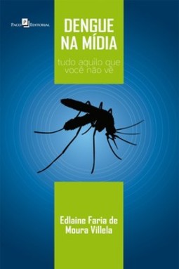 Dengue na mídia: tudo aquilo que você não vê