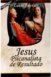 Jesus: Psicanalista de Resultado
