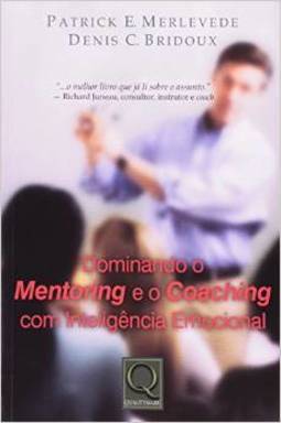 Dominando o Mentoring e o Coaching com Inteligência Emocional