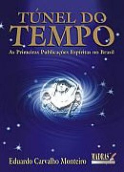 Túnel do Tempo: as Primeiras Publicações Espíritas no Brasil