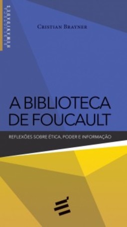 A biblioteca de Foucault: reflexões sobre ética, poder e informação