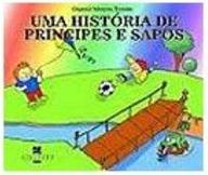 História de Príncipes e Sapos, Uma