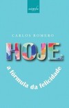 Hoje: a fórmula da felicidade