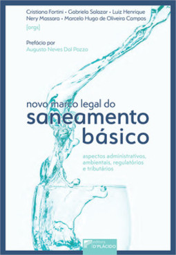 Novo marco legal do saneamento básico: aspectos administrativos, ambientais, regulatórios e tributários