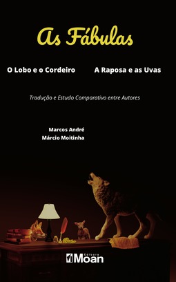 As fábulas: O lobo e o cordeiro, A raposa e as uvas: tradução e estudo comparativo entre autores