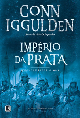 O Conquistador - Império Da Prata - Volume 4