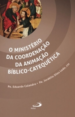 O ministério da coordenação da animação bíblico-catequética