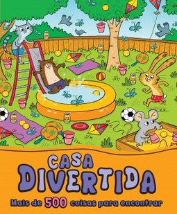 Casa divertida: mais de 500 coisas para encontrar