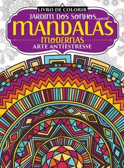 Jardim dos sonhos especial - Mandalas modernas: arte antiestresse - Livro para colorir