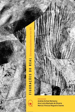 Figurações do real: Literatura brasileira em foco VII