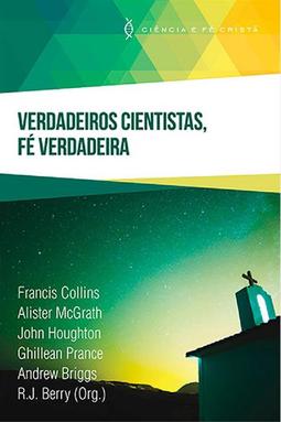 Verdadeiros Cientistas, Fé Verdadeira