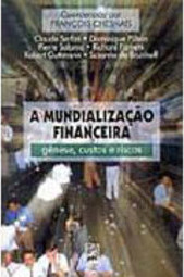 A Mundialização Financeira: Gênese, Custos e Riscos