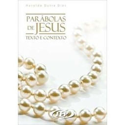 PARABOLAS DE JESUS - TEXTO E CONTEXTO