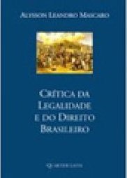 Crítica da Legalidade e do Direito Brasileiro