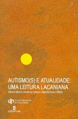 Autismo(s) e atualidades: uma leitura lacaniana