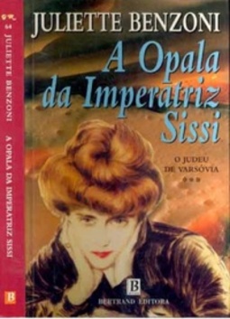 A Opala da Imperatriz Sissi (O Judeu De Varsóvia #3)