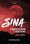 Sina, a saga de Serafim e seu filhos: parte I - Exórdio