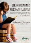Bibliotecas infantis mexicanas e brasileiras: o que arquitetaram Gabriela Mistral e Cecília Meireles?