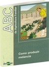 ABC da agricultura familiar: como produzir melancia