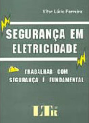 Segurança em Eletricidade: Trabalhar com Segurança é Fundamental