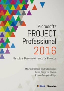 Microsoft Project Professional 2016: gestão e desenvolvimento de projetos