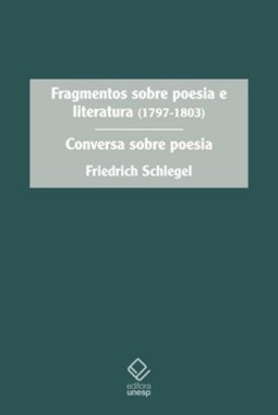 Fragmentos sobre poesia e literatura (1797-1803): conversa sobre poesia