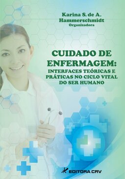 Cuidado de enfermagem: interfaces teóricas e práticas no ciclo vital do ser humano