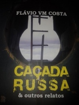 Caçada Russa & Outros Relatos