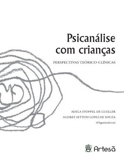 Psicanálise com crianças: perspectivas teórico-clínicas