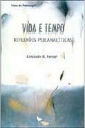 Vida e Tempo: Reflexões Psicanalíticas