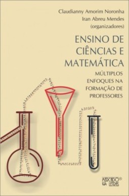 Ensino de ciências e matemática: múltiplos enfoques na formação de professores