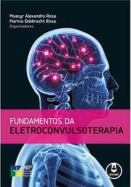 Fundamentos da Eletroconvulsoterapia