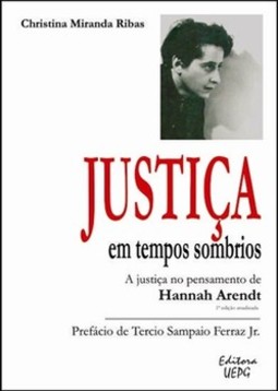 Justiça em tempos sombrios: a justiça no pensamento de Hannah Arendt