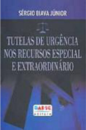 Tutelas de Urgência nos Recursos Especial e Extraordinário