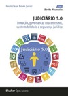 Judiciário 5.0: inovação, governança, usucentrismo, sustentabilidade e segurança jurídica