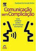 Comunicação sem Complicação: Como Simplificar a Prática da Comunicação