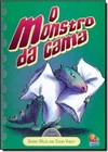 Autores Premiados: Monstro Da Cama, O