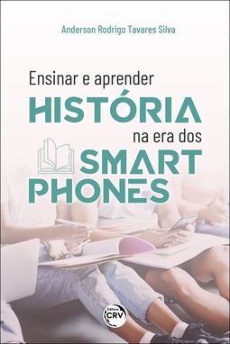 Ensinar e aprender história na era dos smartphones