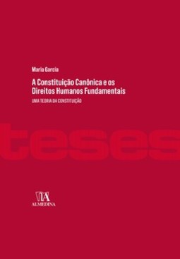 A constituição canônica e os direitos humanos fundamentais: uma teoria da constituição