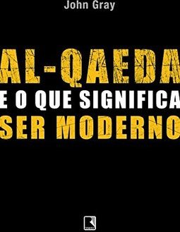 Al-Qaeda e o que Significa Ser Moderno