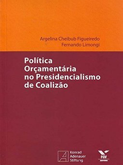 Política Orçamentária no Presidencialismo de Coalizão
