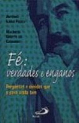 Fé: verdades e enganos