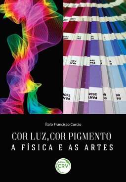 Cor luz, cor pigmento: a física e as artes