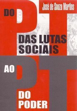 DO PT DAS LUTAS SOCIAIS AO PT DO PODER