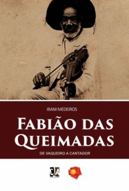 Fabião das Queimadas: de vaqueiro a cantador