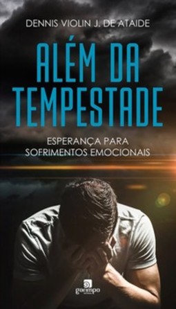 Além da tempestade: esperança para os sofrimentos emocionais