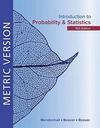 Introduction to Probability and Statistics Metric Edition