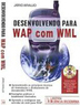Desenvolvendo para WAP com WML