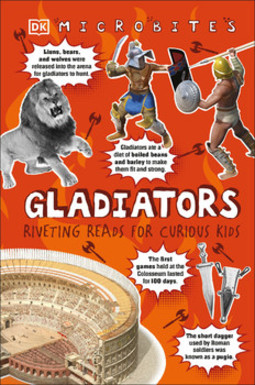 Microbites: Gladiators (Library Edition): Riveting Reads for Curious Kids