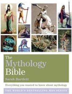 THE MYTHOLOGY BIBLE: EVERYTHING YOU...MYTHOLOGY